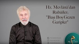 Hz Mevlânâdan Rubâîler quotBaşı Boş Gezen Gariplerquot [upl. by Yesiad]