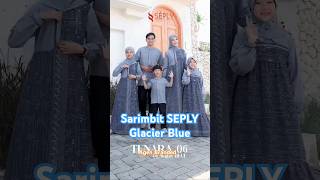 Sarimbit SEPLY Tenara Glacier Blue sarimbitaden sarimbit2025 bajulebaran [upl. by Oyam]