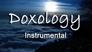 Doxology  Instrumental Worship Song [upl. by Zillah]