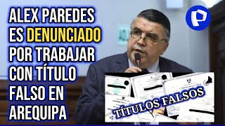 Alex Paredes es denunciado por trabajar con título falso en Arequipa [upl. by Aninat]