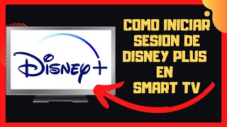 😱😉COMO INICIAR SESION EN DISNEY PLUS DESDE TU SMART TV😊 [upl. by Madaih]