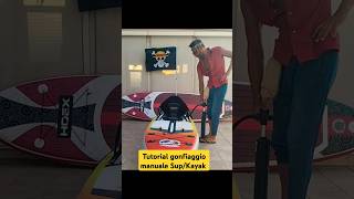 Tutorial gonfiare a mano Kayak 🛶Sup 🏄 senza fatica  tutorial kayaktour paddleboarding [upl. by Lama]