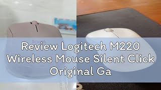 Review Logitech M220 Wireless Mouse Silent Click Original Garansi Resmi [upl. by Nesiaj]