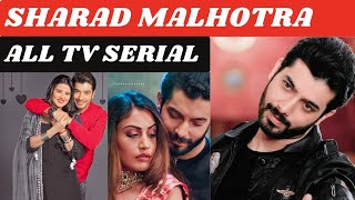 Sharad Malhotra All TV Serials  All Dramas of Sharad Malhotra [upl. by Nohsav357]