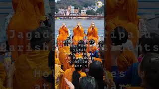 Jagadguru Kripalu Parishat Presidents visit Holy Ganges at Haridwar Part 1 [upl. by Eelymmij]