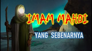 INILAH SOSOK IMAM MAHDI YANG SEBENARNYA [upl. by Nelehyram]