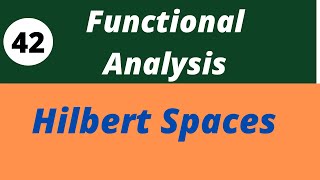 Hilbert Spaces  Functional Analysis Lecture 42 [upl. by Ellenhoj578]