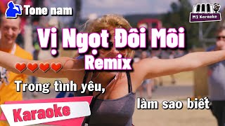 Karaoke Vị Ngọt Đôi Môi Remix  Tone Nam [upl. by Remington958]