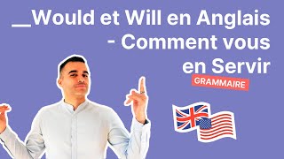 Would et Will en Anglais  Comment Vous en Servir [upl. by Attenor372]