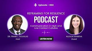 Reframing for Resilience Podcast Communication in High and Low Context Cultures [upl. by Kinch]