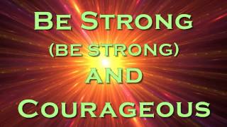 Be Strong and Courageous [upl. by Urania]