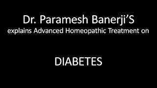 Diabetes Treatment using Advanced Homeopathy Dr Paramesh Banerji explains directly [upl. by Danieu]