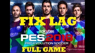 How to Fix Lag in PES 2018  Run on Low End PC  Tutorial  New  HD [upl. by Aileno590]