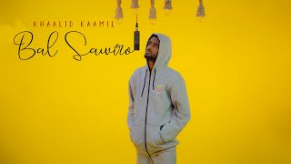 KHAALID KAAMIL BAL SAWIRO OFFICAL MUSIC VIDEO [upl. by Elyl894]