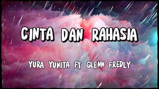 Cinta Dan Rahasia  Yura Yunita ft Glenn Fredly  Song Lyrics [upl. by Leamhsi]