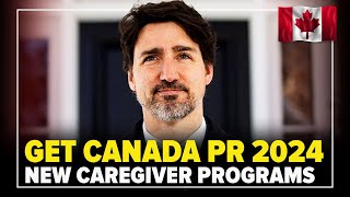 GET CANADA PR  New Caregiver Programs From January 1 2024 [upl. by Anaerol]