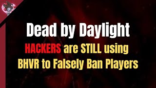 BHVR Lied to Us About Hackers  Dead By Daylight [upl. by Ahcropal]