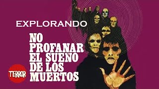 Explorando NO PROFANAR EL SUEÑO DE LOS MUERTOS 1974 [upl. by Radmilla]