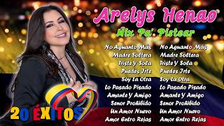 ARELYS HENAO MIX EXITOS  Mix Pa Pistear [upl. by Inez124]