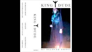 King Dude  My Beloved Ghost with lyrics [upl. by Airrat]