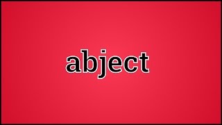 What Abject Means [upl. by Urias]