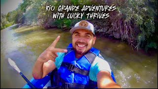 Rio Grande Adventures with Lucky Thrives [upl. by Llertnad]