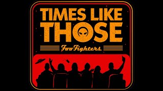 Times Like Those  Foo Fighters 25th Anniversary [upl. by Atina]