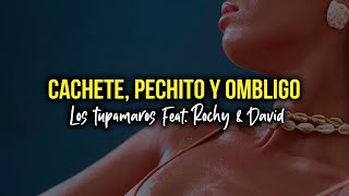 CACHETE PECHITO Y OMBLIGO  Los Tupamaros Video Letra [upl. by Orola]