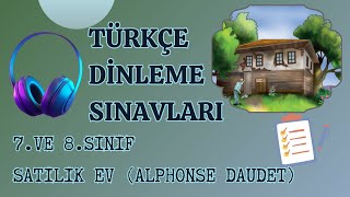 TÜRKÇE DİNLEME SINAVI 7 VE 8SINIF SATILIK EV [upl. by Ayouqat]