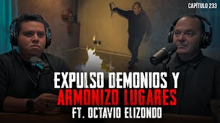 Expulso Demonios y Armonizo Lugares Ft OctavioElizondoOFICIAL [upl. by Arny]