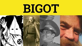 🔵 Bigot Bigoted Bigotry  Bigot Meaning  Bigot Examples  Bigot Defined [upl. by Naltiak]