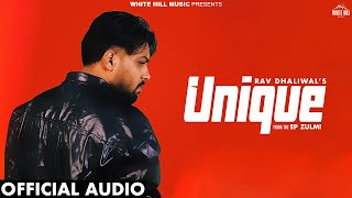 Unique Official Audio Rav Dhaliwal  New Punjabi Songs 2024  Naye Punjabi Gane  EP Zulmi [upl. by Leighland]