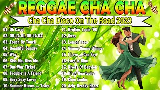 Bagong Nonstop Cha Cha 2023 ️🕶️ New Best Reggae Cha Cha Disco Medley 2023 🕶️ Reggae Music Mix [upl. by Ames]