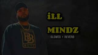 iLL MINDZ  Big Boi Deep  SLOWED  REVERB  IL LOFI [upl. by Mahmud]