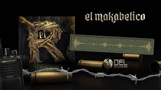 El R  Audio Oficial  El Makabelico  DEL Records 2023 [upl. by Ysnil]