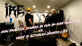 How Practice Sounds In our InEar Monitors vs What It Actually Sounds Like  IRE [upl. by Jevon]