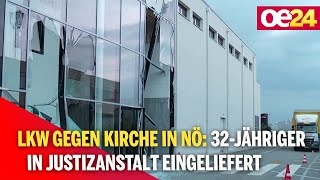 LKW gegen Kirche in NÖ 32Jähriger in Justizanstalt eingeliefert [upl. by Salangia]