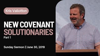 New Covenant Solutionaries Part 1  Sunday Sermon Kris Vallotton [upl. by Leugim943]