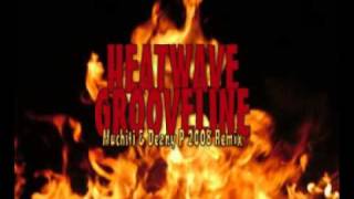 Heatwave  Grooveline Muchiti amp DeanyP Remix 2008 [upl. by Oruasi]