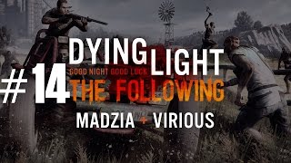 Dying Light The Following 14 w Virious [upl. by Erreipnaej]