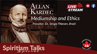 Spiritist Talks Special Allan Kardec Mediumship amp Ethics [upl. by Eillek]