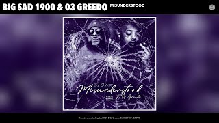 Big Sad 1900 amp 03 Greedo  Misunderstood Official Audio [upl. by Harelda944]