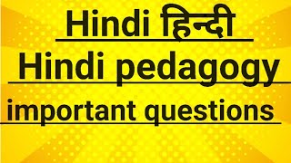 Hindi Pedagogy previous year questions paper important questions paper important questions paper [upl. by Noirad]