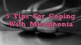 5 Tips for Coping with Misophonia [upl. by Eaton]