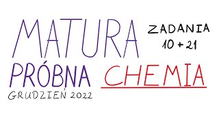 Zadania 10 i 21  Matura próbna z Chemii grudzień 2022 [upl. by Ellimahs]