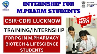 CSIRCDRI Training for Postgraduate Students  Internship for MPharm Students 2024 [upl. by Norre]