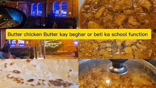 Sunday kay lunch main butter chicken or nan banaya or jee beti🥰 kay school main function [upl. by Arlyn]