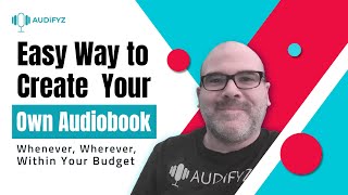 Introducing AUDiFYZ  the Easy Way to Create Your Own Audiobook [upl. by Dennard639]