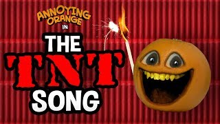 Annoying Orange  The TNT Song [upl. by Dinny343]