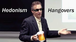 Of Hedonism and Hangovers  Prof Jordan Peterson [upl. by Neelra]